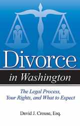 9781938803826-1938803825-Divorce in Washington: The Legal Process, Your Rights, and What to Expect