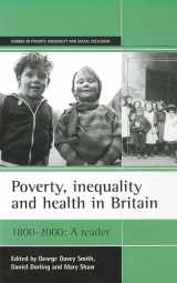 9781861343284-1861343280-Poverty, inequality and health in Britain: 1800-2000: A reader (Studies in Poverty, Inequality and Social Exclusion)