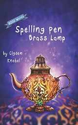 9781970146028-1970146028-Spelling Pen - Brass Lamp: Decodable Chapter Book for Kids with Dyslexia (Spellling Pen)