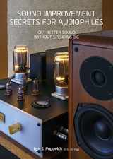 9780648298205-0648298205-Sound Improvement Secrets For Audiophiles: Get Better Sound Without Spending Big