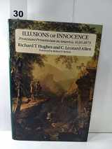 9780226359175-0226359174-Illusions of Innocence: Protestant Primitivism in America, 1630-1875