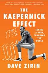 9781620977859-1620977850-The Kaepernick Effect: Taking a Knee, Changing the World