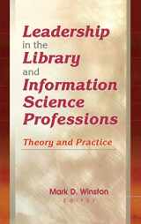 9780789014153-0789014157-Leadership in the Library and Information Science Professions: Theory and Practice