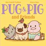 9781534463004-1534463003-Pug & Pig and Friends