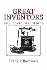 9781482037159-1482037157-Great Inventors and Their Inventions