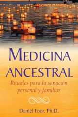 9781644115473-1644115476-Medicina ancestral: Rituales para la sanación personal y familiar (Spanish Edition)