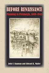 9780822959304-0822959305-Before Renaissance: Planning in Pittsburgh, 1889-1943