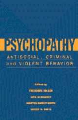 9781572303447-1572303441-Psychopathy: Antisocial, Criminal, and Violent Behavior