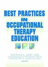 9780789021755-0789021757-Best Practices in Occupational Therapy Education: Best Practices in Occupational Therapy Education has been co-published simultaneously as ... Health CareTM, Volume 18, Numbers 1/2 2004.