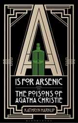 9781472911308-147291130X-A is for Arsenic: The Poisons of Agatha Christie (Bloomsbury Sigma)