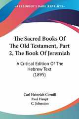9781437034677-1437034675-The Sacred Books Of The Old Testament, Part 2, The Book Of Jeremiah: A Critical Edition Of The Hebrew Text (1895)