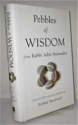 9780470485927-0470485922-Pebbles of Wisdom From Rabbi Adin Steinsaltz: Collected and with Notes by Arthur Kurzweil