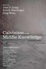 9781532645747-1532645740-Calvinism and Middle Knowledge
