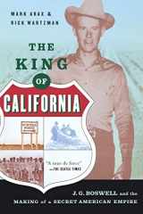 9781586482817-1586482815-The King Of California: J.G. Boswell and the Making of A Secret American Empire