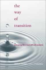 9780738204109-0738204102-The Way Of Transition: Embracing Life's Most Difficult Moments