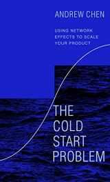 9781847942784-1847942784-The Cold Start Problem: Using Network Effects to Scale Your Product