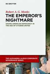 9783110696950-3110696959-The Emperor’s Nightmare: Saving American Democracy in the Age of Citizens United (The Alexandra Lajoux Corporate Governance Series)