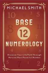 9780738759371-0738759376-Base-12 Numerology: Discover Your Life Path Through Nature's Most Powerful Number