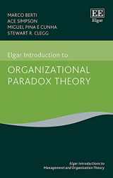 9781839101137-183910113X-Elgar Introduction to Organizational Paradox Theory (Elgar Introductions to Management and Organization Theory series)