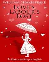 9781475052077-1475052073-Love's Labour's Lost in Plain and Simple English
