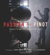 9781580089869-1580089860-Passion for Pinot: A Journey Through America's Pinot Noir Country