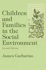9780202360799-0202360792-Children and Families in the Social Environment: Modern Applications of Social Work