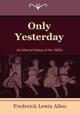 9781604445190-160444519X-Only Yesterday: An Informal History of the 1920's