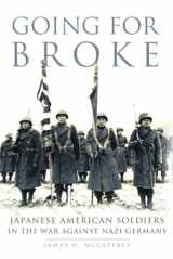 9780806159416-0806159413-Going for Broke: Japanese American Soldiers in the War against Nazi Germany (Volume 36) (Campaigns and Commanders Series)