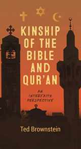 9781735851907-1735851906-Kinship of the Bible and Qur'an: An Interfaith Perspective
