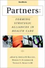9781587981517-1587981513-Partners: Forming Strategic Alliances in Health Care