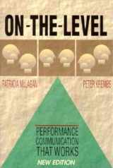 9781881052760-1881052761-On-The-Level: Performance Communication That Works