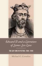 9781498534581-1498534589-Edward II and a Literature of Same-Sex Love: The Gay King in Fiction, 1590–1640