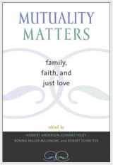 9780742531543-0742531546-Mutuality Matters: Family, Faith, and Just Love