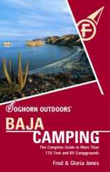 9781566914253-1566914256-Foghorn Outdoors Baja Camping: The Complete Guide to More Than 170 Tent and RV Campgrounds