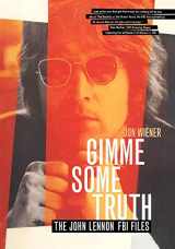 9780520222465-0520222466-Gimme Some Truth: The John Lennon FBI Files