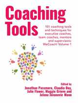 9781911450856-1911450859-Coaching Tools: 101 coaching tools and techniques for executive coaches, team coaches, mentors and supervisors: Volume 1 (WeCoach!)