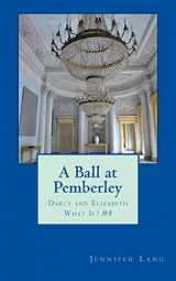 9781511669764-1511669764-A Ball at Pemberley: Darcy and Elizabeth What If? #8