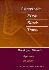 9780252025372-0252025377-America's First Black Town: Brooklyn, Illinois, 1830-1915