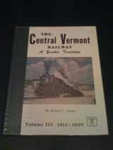 9780913582299-0913582298-Central Vermont Railway: a Yankee Tradiiton, Volume III: "Austerity and Prosperity, 1922-1927"
