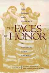 9780826319067-0826319068-The Faces of Honor: Sex, Shame, and Violence in Colonial Latin America (Diálogos Series)
