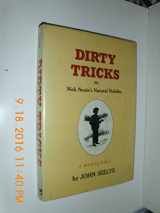 9780871400949-0871400944-Dirty Tricks: or, Nick Noxin's Natural Nobility