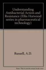 9780139469220-0139469222-Understanding Antibacterial Action and Resistance (Ellis Horwood Series in Pharmaceutical Technology)