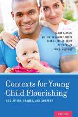 9780190237790-0190237791-Contexts for Young Child Flourishing: Evolution, Family, and Society
