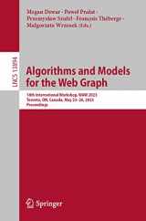 9783031322952-3031322959-Algorithms and Models for the Web Graph: 18th International Workshop, WAW 2023, Toronto, ON, Canada, May 23–26, 2023, Proceedings (Lecture Notes in Computer Science)