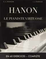 9781790264384-1790264383-Hanon: Le pianiste virtuose en 60 exercices: Complète (French Edition)