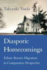 9780804762748-0804762740-Diasporic Homecomings: Ethnic Return Migration in Comparative Perspective