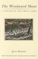 9780472035250-0472035258-The Windward Shore: A Winter on the Great Lakes
