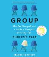 9781797121468-1797121464-Group: How One Therapist and a Circle of Strangers Saved My Life