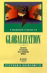 9781556239045-1556239041-A Manager's Guide to Globalization: Six Keys to Success in a Changing World