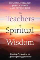 9781725298378-1725298376-The Teachers of Spiritual Wisdom: Gaining Perspective on Life's Perplexing Questions
